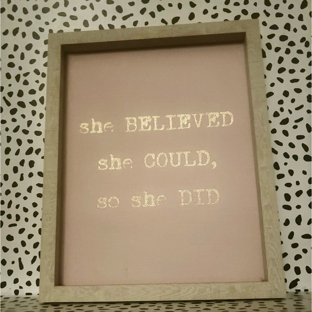 She believed she could and she did Inspiration Art